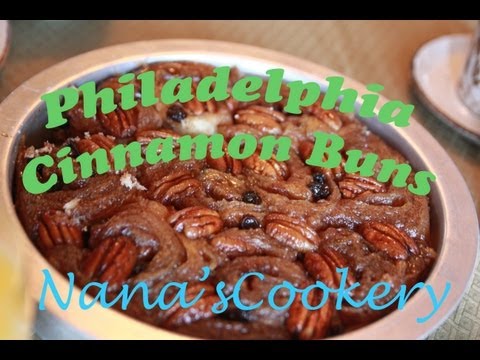 Philadelphia Cinnamon Buns! Nana's Cookery Tips and Tricks