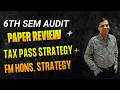 6th sem Audit paper review + Tax pass strategy + FM Hons strategy | BCOM | CU