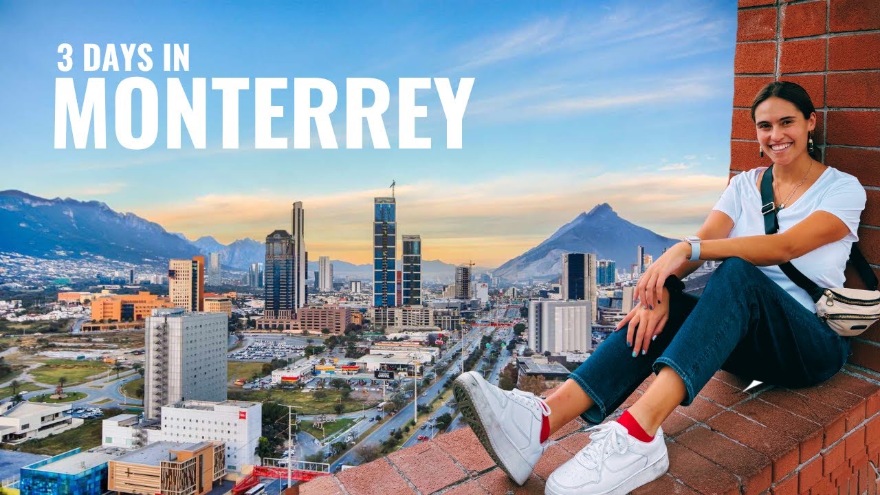 3 Days in Monterrey, Mexico itinerary | what to do? - YouTube