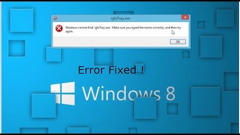 Windows cannot find igfxTray.exe ~ FIXED