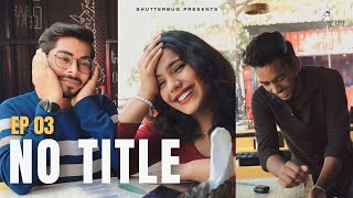 No Title Ep 3 The Date Comedy Shortfilm Series Rakshabhandan Special Episode
