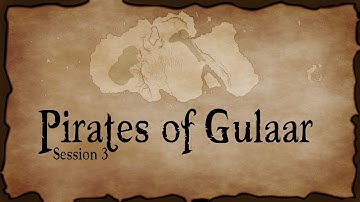 D&D 5th Edition - Pirates of Gulaar: Session 3, Part 1