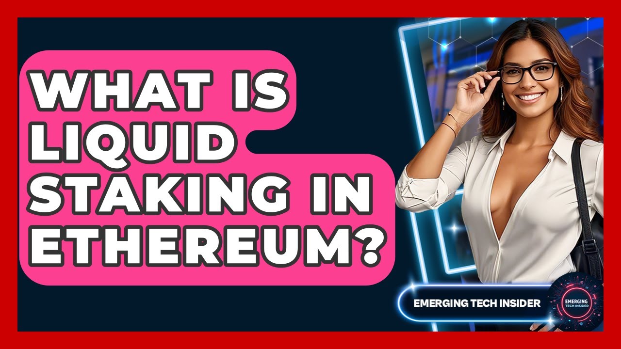 What Is Liquid Staking In Ethereum? - Emerging Tech Insider