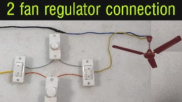 2 two way switch 2 fan regulator connection connection | 2 fan regulator connection with ceiling fan
