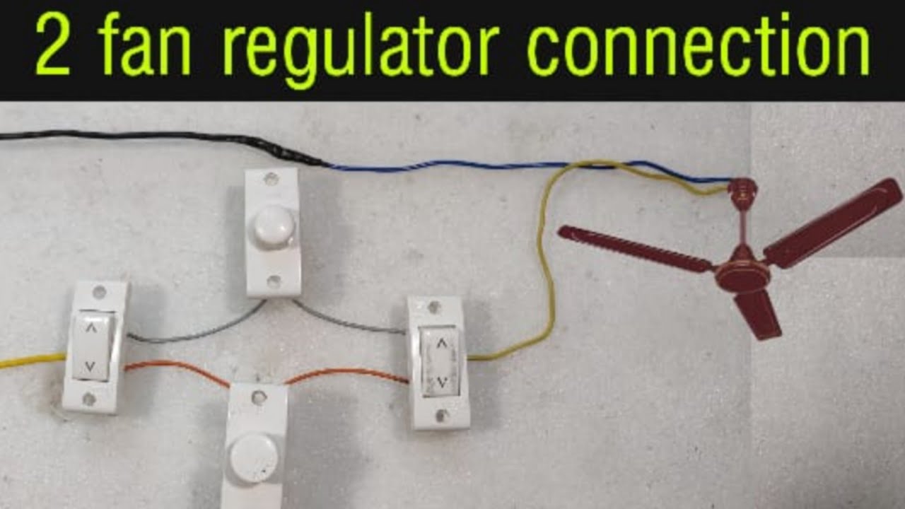 2 two way switch 2 fan regulator connection connection | 2 fan