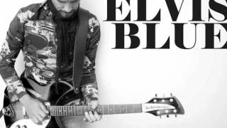 Video thumbnail of "Elvis Blue - The Things My Father Said"