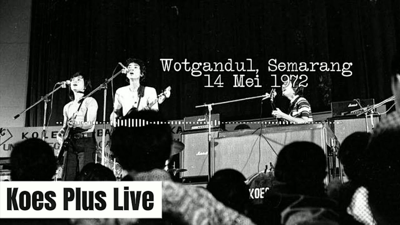 Koes Plus - Live Wotgandul, Semarang (1972)