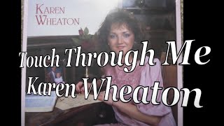 Karen Wheaton singing Touch Through Me
