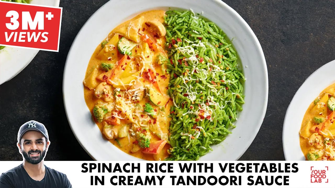 Veggies in Tandoori Sauce with Spinach Rice | तंदूरी वेजीस और पालक राइस | Chef Sanjyot Keer