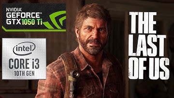 The Last of Us: Part 1 - Benchmark on 1050 Ti | i3 10105F | 16GB RAM