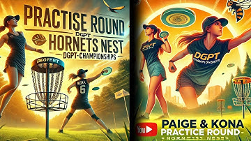 Paige & Kona Practice Round   Hornets Nest   DGPT Championships