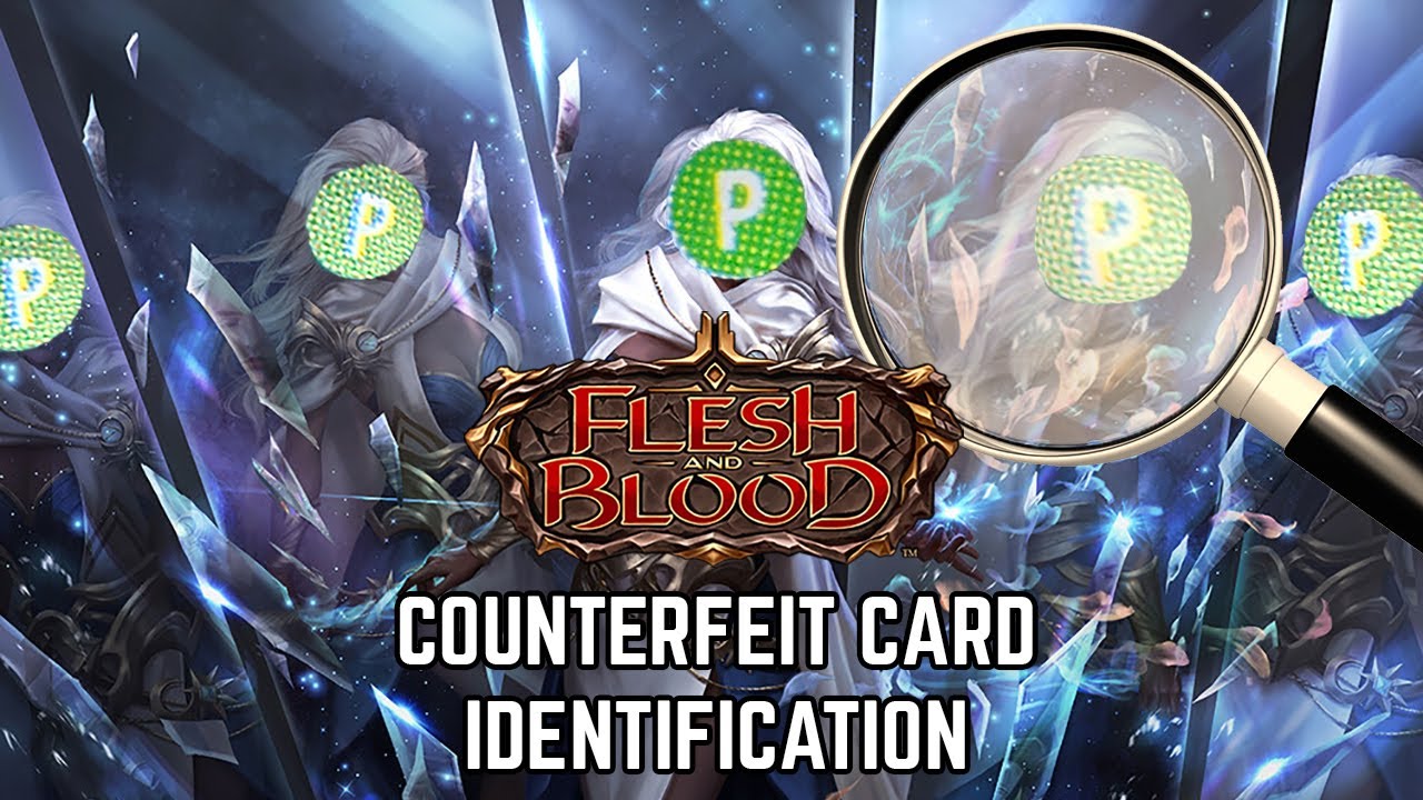 Identifying a Counterfeit Flesh and Blood Card