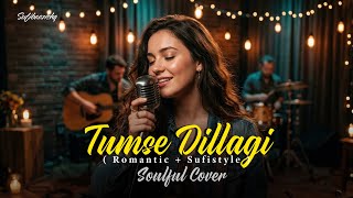 New Song Tumse Dillagi Coke Studiostyle Sufi Cover Female Version Sufibaazishq