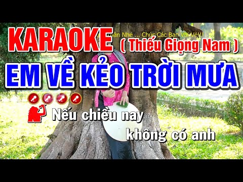Video EM VỀ KẺO TRỜI MƯA Karaoke Song Ca Thiếu Giọng Nam (... - youtube