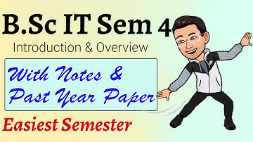 BSc-IT Sem 4 Introduction & Overview || Brief Idea About All Subjects