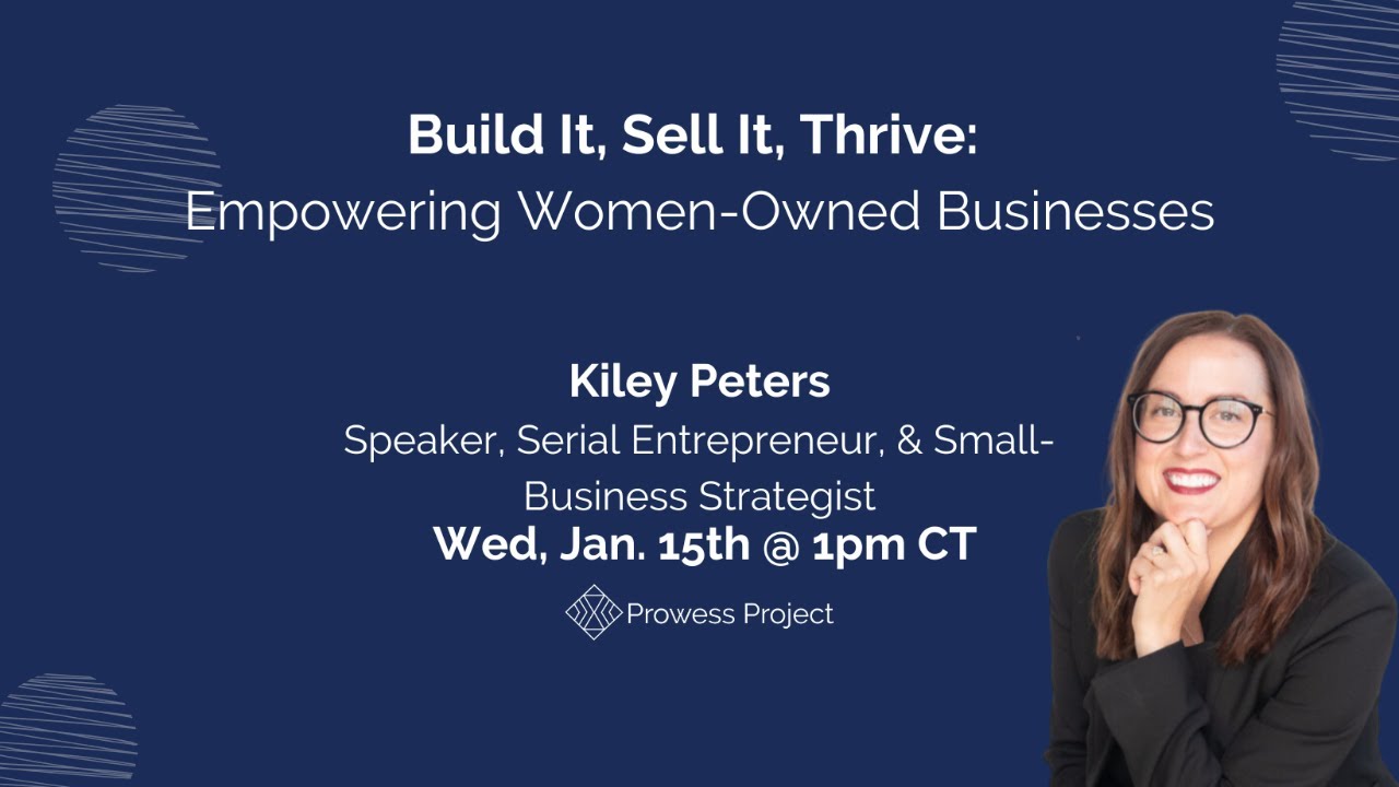 The Person Who Built It Sold It Build It, Sell It, Thrive: Empowering Women-Owned Businesses - YouTube