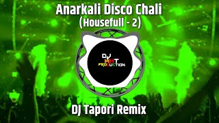 Anarkali Disco Chali - Housefull 2 || Dj Tapori Remix DJ MHT PRODUCTion 