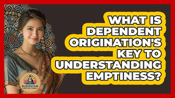 What Is Dependent Origination
