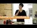 ¿Cómo preparar un sándwich saludable?