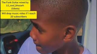 THE FUNK GUITAR MIXED BY LIL_COOL_BHOZARH