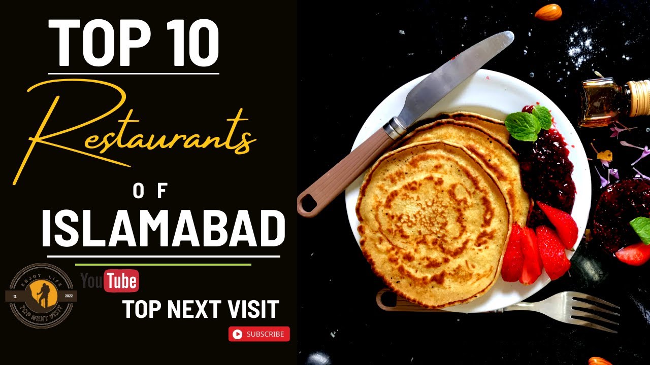 Top 10 Restaurants Of Islamabad |Capital Of Pakistan |Top Next Visit |In HD1080p