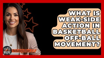 What Is Weak-side Action In Basketball Off-ball Movement? - The Basketball Xpert