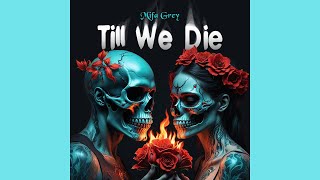 Mifa Grey - Till We Die (Lyrics Video)