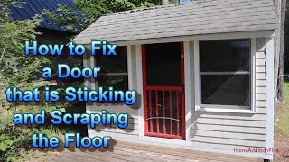 How to Fix a Door that is Sticking and Scraping the Floor