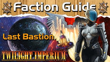 Last Bastion Faction Guide | Twilight Imperium 4
