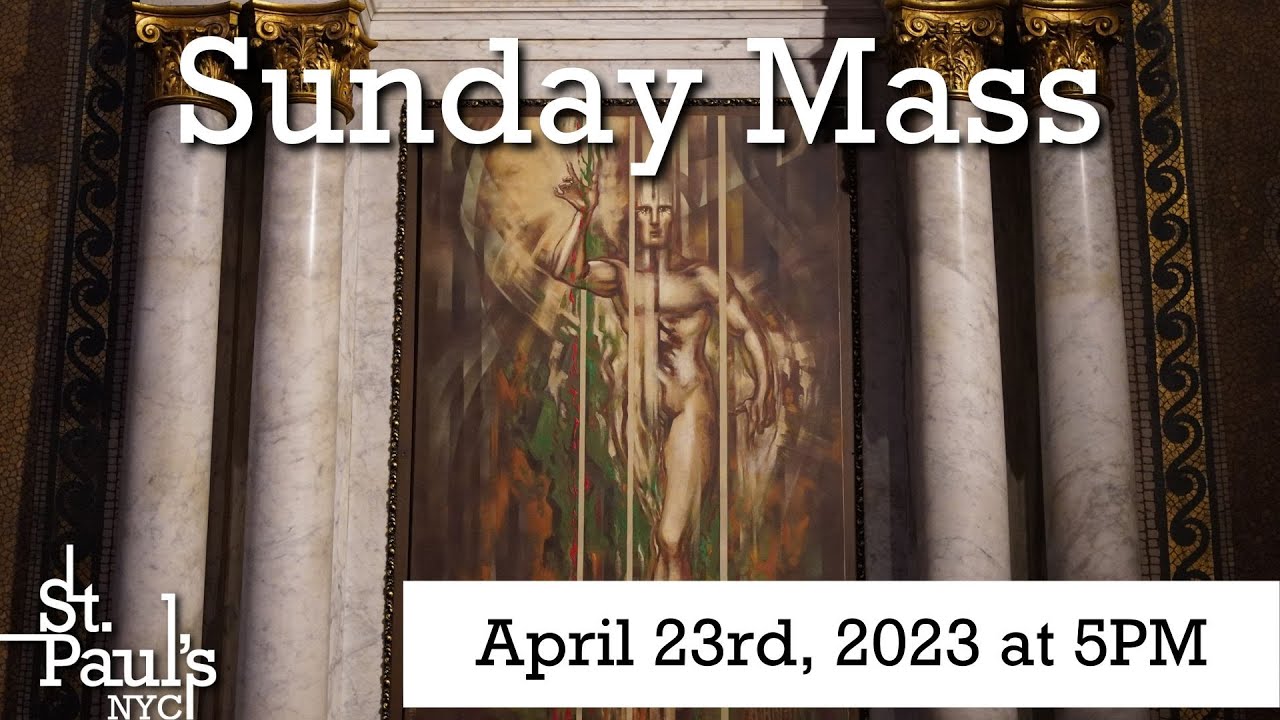 Sunday Mass April 23rd, 2023 at 5PM YouTube