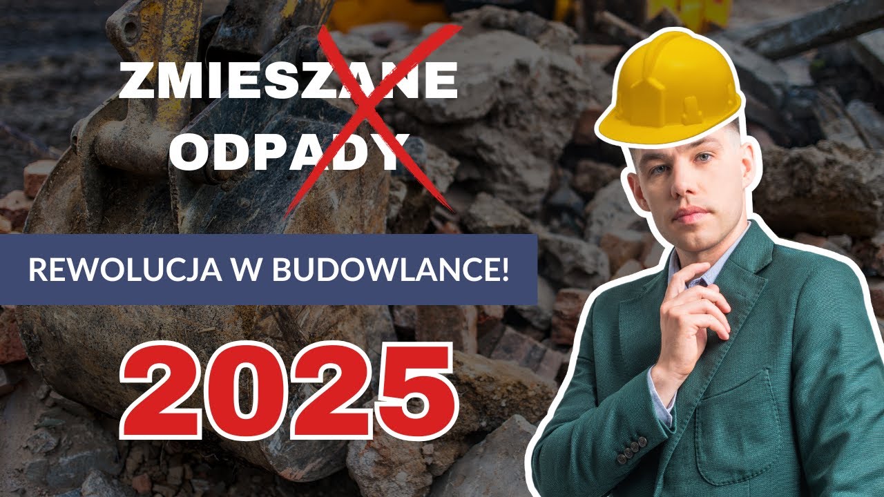 Segregacja ODPADÓW BUDOWLANYCH | Nowe zasady od 2025 | Poradnik dla firm | Mec. Tymoteusz MĄDRY