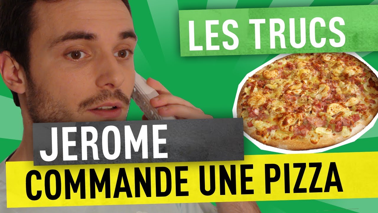 Jerome commande une pizza