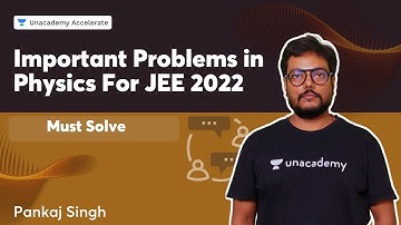 Important Problems in Physics For JEE 2022 | Pankaj Singh | Accelerate
