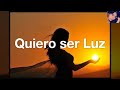 Quiero ser Luz