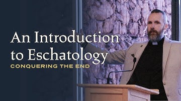 Part 1: An Introduction to Eschatology