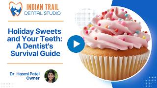 Holiday Sweets and Your Teeth: A Dentist's Survival Guide | Indian Trail Dental