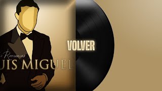 Volver - Luis Miguel (letra)