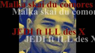 Jedi Ft ILL des X men - Malka Skai Du Comores