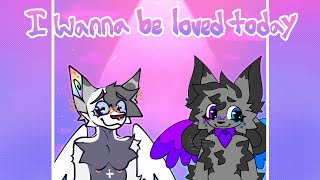I WANNA BE LOVED TODAY! - Song collab with @SWITZERRWOA !!