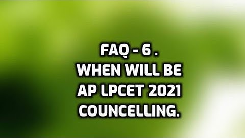 ap lpcet councelling 2021 , part 6 .