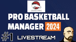 Blithering idiot tries to manage best team! Pro Basketball Manager 2024 LIVESTREAM EP1