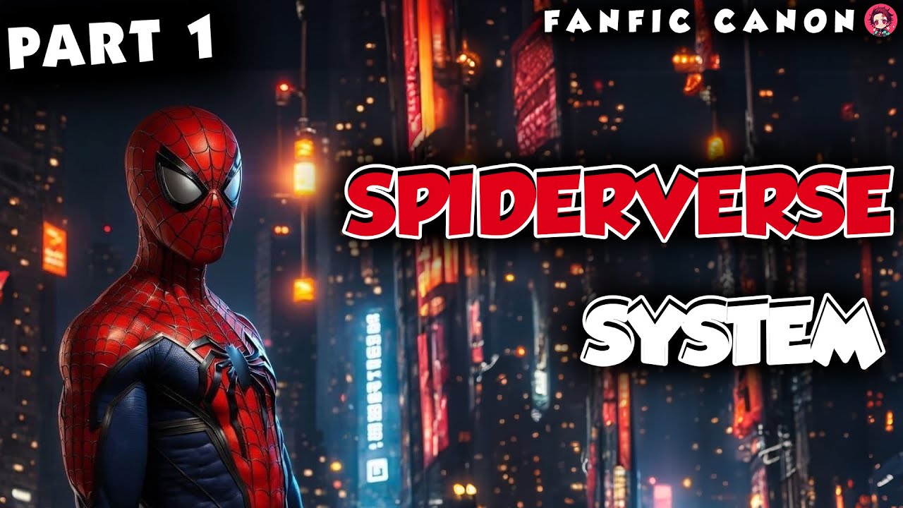 Spiderverse System Part 1
