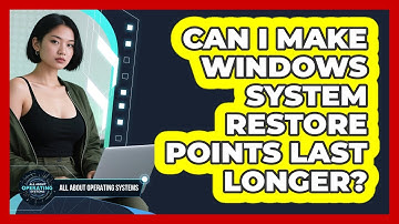 Can I Make Windows System Restore Points Last Longer? - All About Operating Systems