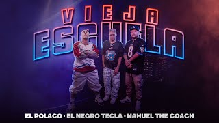 El Negro Tecla, El Polaco, Nahuel The Coach - Vieja Escuela (Video Oficial)