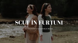 Scut în furtuni | Alina Tofan & Emanuela Buhai