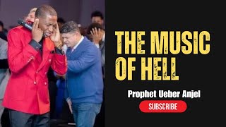 The Music of Hell by Prophet Uebert Angel