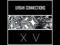 Urban connections xv 2020 electro  techno  nu electro  braindance