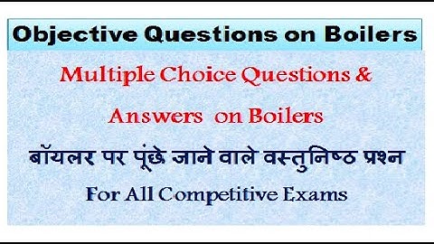 Multiple Choice Questions & Answers on Boilers