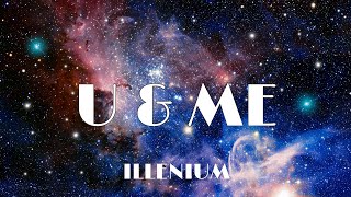 Illenium - U \& Me (Lyrics) ft. Sasha Sloan