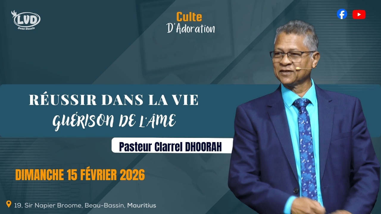 Réussir dans la vie No.7 | Guérison de l'âme |Pst Clarrel Dhoorah | Dimanche 15 Février 2026